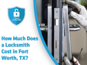 Locksmith cost in Fort Worth home lock inspection by I Tech Locksmith Fort Worth
