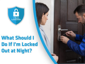 A locksmith helps a person at a wooden door; left shows a blue i-Tech Locksmith shield and the headline 'What Should I Do If I'm Locked Out at Night?'