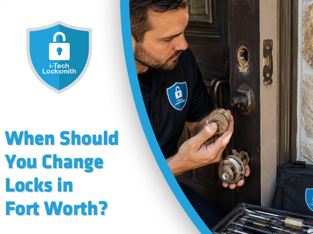 When to change locks in Fort Worth instead of rekeying after a locksmith finds damage on an exterior door lock